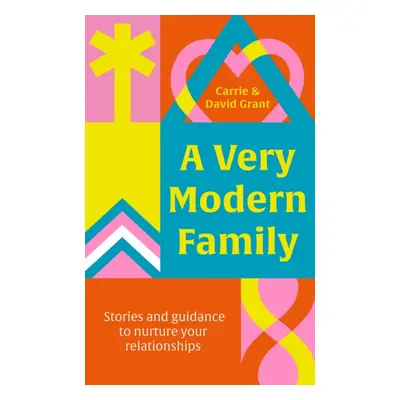 "Very Modern Family" - "Stories and guidance to nurture your relationships" ("Grant Carrie")(Pev