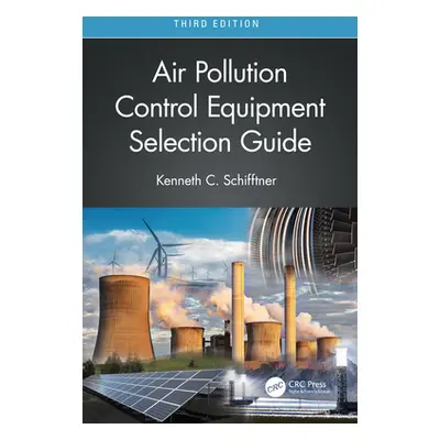 "Air Pollution Control Equipment Selection Guide" - "" ("Schifftner Kenneth C.")(Paperback)