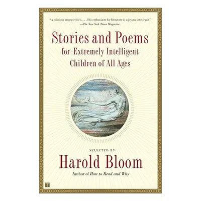 "Stories and Poems for Extremely Intelligent Children of All Ages" - "" ("Bloom Harold")(Paperba