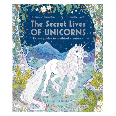 "The Secret Lives of Unicorns" - "" ("Seraphini Temisa")(Paperback)