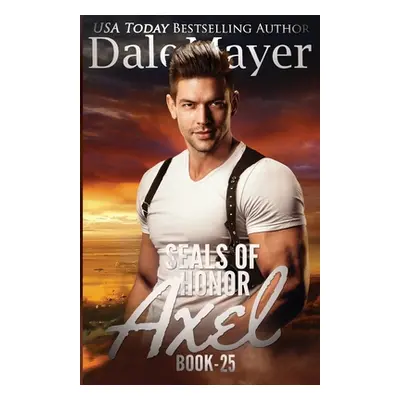 "SEALs of Honor: Axel" - "" ("Mayer Dale")(Paperback)