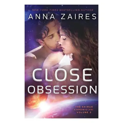 "Close Obsession: The Krinar Chronicles: Volume 2" - "" ("Zaires Anna")(Paperback)