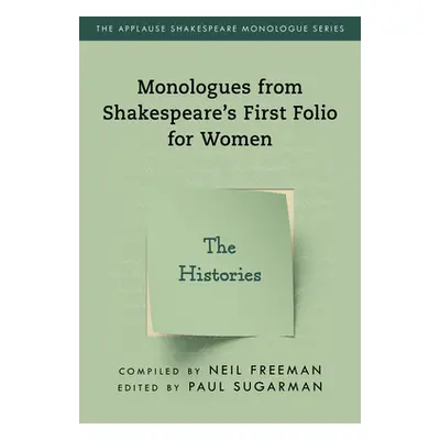 "Monologues from Shakespeare's First Folio for Women: The Histories" - "" ("Freeman Neil")(Paper