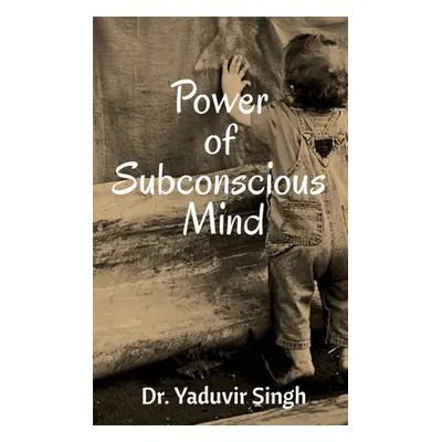 "Power of Subconscious Mind" - "" ("Singh Yaduvir")(Paperback)