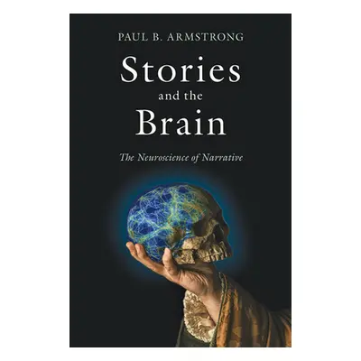 "Stories and the Brain: The Neuroscience of Narrative" - "" ("Armstrong Paul B.")(Paperback)