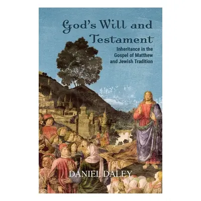 "God's Will and Testament: Inheritance in the Gospel of Matthew and Jewish Tradition" - "" ("Dal