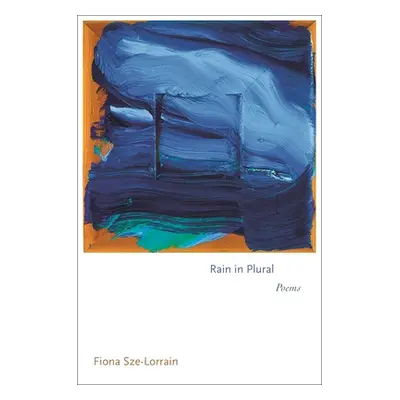 "Rain in Plural: Poems" - "" ("Sze-Lorrain Fiona")(Paperback)