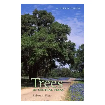 "Trees of Central Texas" - "" ("Vines Robert a.")(Paperback)