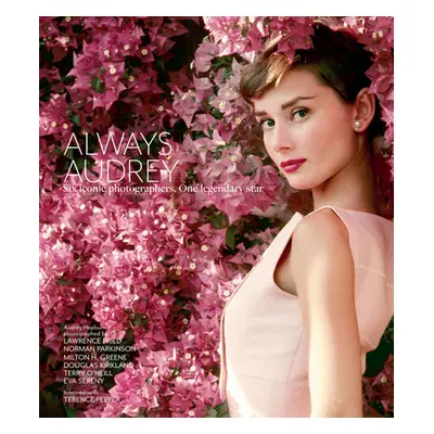 "Always Audrey: Six Iconic Photographers. One Legendary Star." - "" ("Pepper Terence")(Pevná vaz