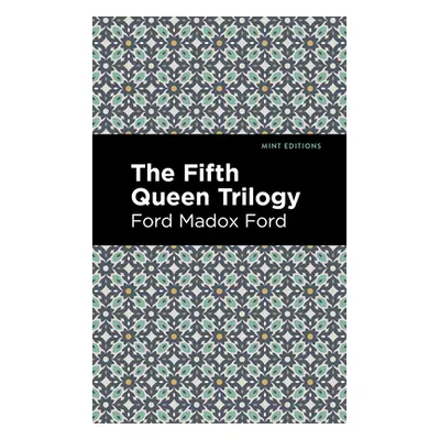 "The Fifth Queen Trilogy" - "" ("Ford Ford Madox")(Pevná vazba)