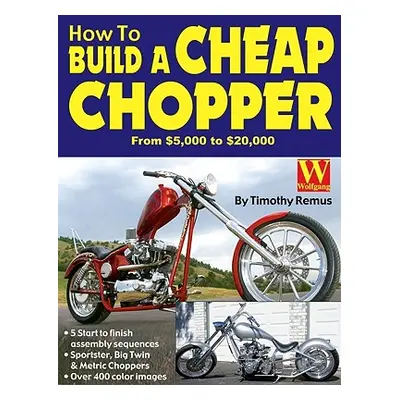 "How to Build a Cheap Chopper" - "" ("Remus Timothy")(Paperback)