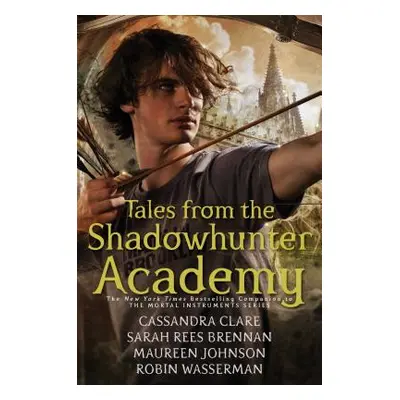 "Tales from the Shadowhunter Academy" - "" ("Clare Cassandra")(Pevná vazba)