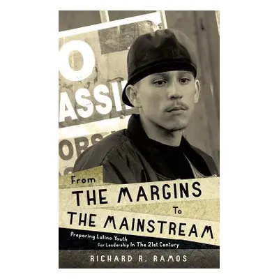 "From The Margins To The Mainstream" - "" ("Ramos Richard R.")(Paperback)