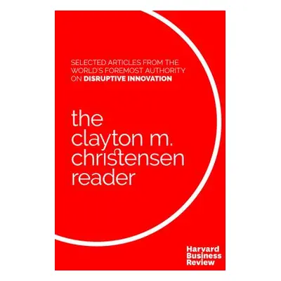 "The Clayton M. Christensen Reader" - "" ("Christensen Clayton M.")(Pevná vazba)