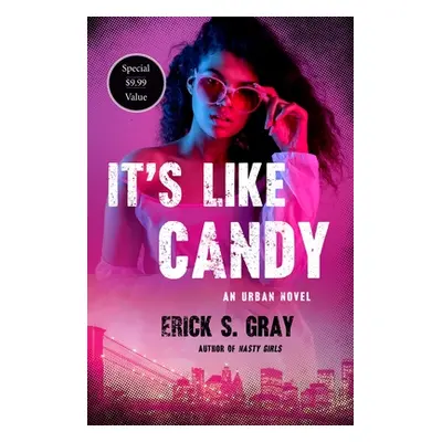 "It's Like Candy: An Urban Novel" - "" ("Gray Erick S.")(Paperback)