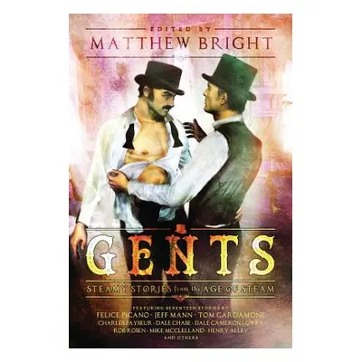 "Gents: Steamy Stories From the Age of Steam" - "" ("Bright Matthew")(Paperback)