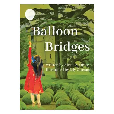 "Balloon Bridges" - "" ("Orate Alexis")(Pevná vazba)