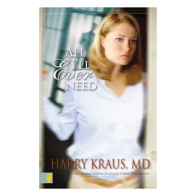 "All I'll Ever Need" - "" ("Kraus Harry")(Paperback)