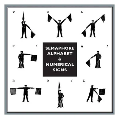 "Semaphore Alphabet: And Numeral Signs For The Army" - "" ("Anon")(Paperback)