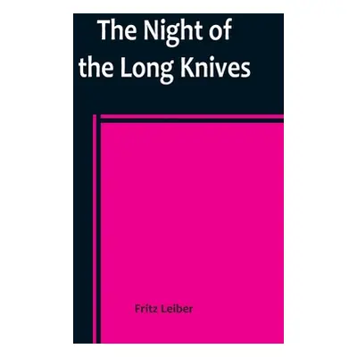 "The Night of the Long Knives" - "" ("Leiber Fritz")(Paperback)