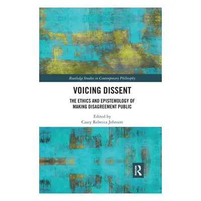 "Voicing Dissent: The Ethics and Epistemology of Making Disagreement Public" - "" ("Johnson Case