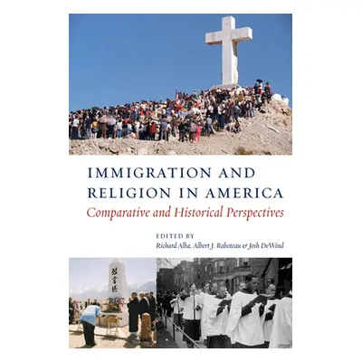 "Immigration and Religion in America: Comparative and Historical Perspectives" - "" ("Alba Richa