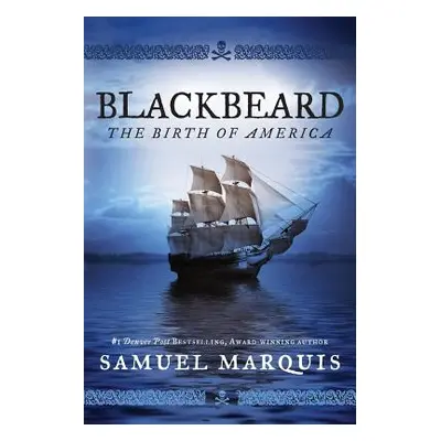 "Blackbeard: The Birth of America" - "" ("Marquis Samuel")(Paperback)