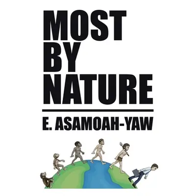 "Most By Nature" - "" ("Asamoah-Yaw E.")(Paperback)