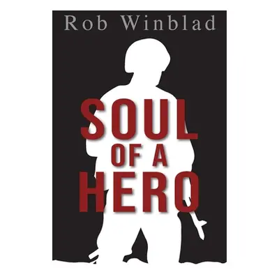 "Soul of a Hero" - "" ("Winblad Rob")(Paperback)