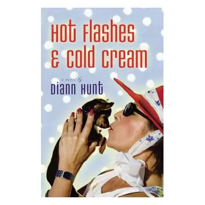 "Hot Flashes and Cold Cream" - "" ("Hunt DiAnn")(Paperback)