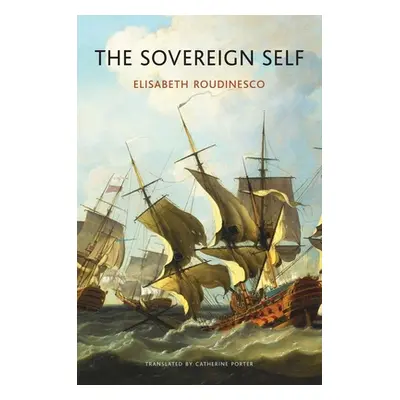 "The Sovereign Self: Pitfalls of Identity Politics" - "" ("Porter Catherine")(Pevná vazba)