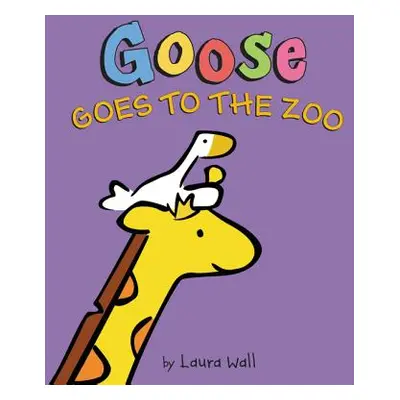 "Goose Goes to the Zoo" - "" ("Wall Laura")(Pevná vazba)