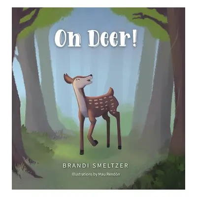 "Oh Deer!" - "" ("Smeltzer Brandi")(Pevná vazba)