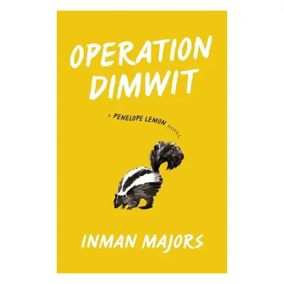 "Operation Dimwit: A Penelope Lemon Novel" - "" ("Majors Inman")(Pevná vazba)