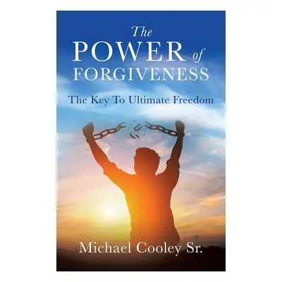 "The Power of Forgiveness" - "" ("Cooley Michael Sr.")(Paperback)