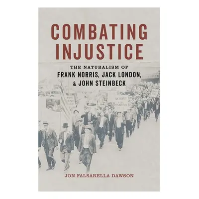 "Combating Injustice: The Naturalism of Frank Norris, Jack London, and John Steinbeck" - "" ("Da