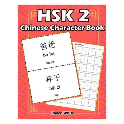 "Hsk 2 Chinese Character Book: Learning Standard Hsk2 Vocabulary with Flash Cards" - "" ("White 