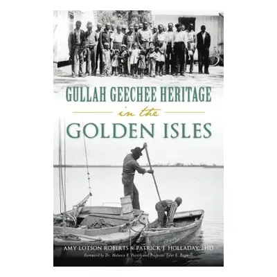 "Gullah Geechee Heritage in the Golden Isles" - "" ("Roberts Amy Lotson")(Paperback)