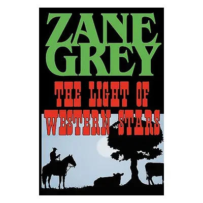 "The Light of the Western Stars" - "" ("Grey Zane")(Paperback)