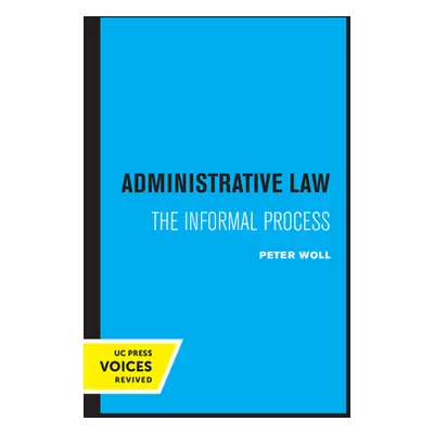 "Administrative Law: The Informal Process" - "" ("Woll Peter")(Paperback)