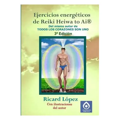 "Ejercicios Energticos de Reiki Heiwa to AI (R)" - "" ("Lpez Ricard")(Paperback)