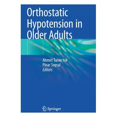 "Orthostatic Hypotension in Older Adults" - "" ("Isik Ahmet Turan")(Paperback)