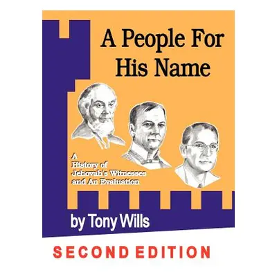 "A People for His Name: A History of Jehovah's Witnesses and an Evaluation" - "" ("Wills Tony")(