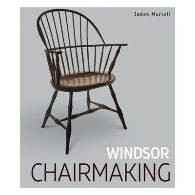 "Windsor Chairmaking" - "" ("Mursell James")(Paperback)