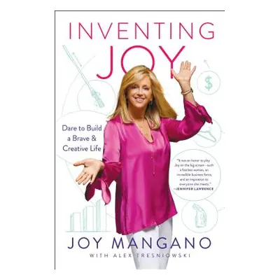 "Inventing Joy: Dare to Build a Brave & Creative Life" - "" ("Mangano Joy")(Paperback)