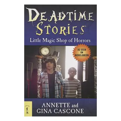 "Deadtime Stories: Little Magic Shop of Horrors" - "" ("Cascone Annette")(Paperback)