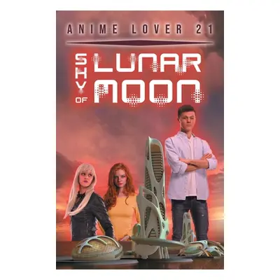 "Sky Of Lunar Moon" - "" ("Anime Lover 21")(Paperback)