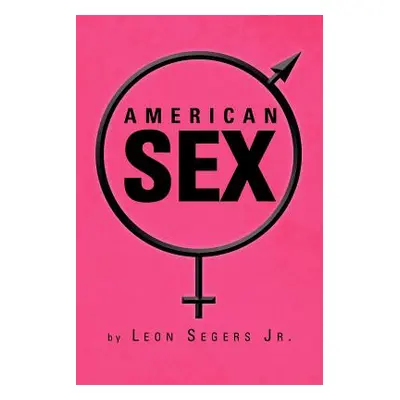 "American Sex" - "" ("Segers Leon Jr.")(Paperback)