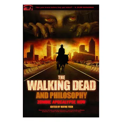 "The Walking Dead and Philosophy: Zombie Apocalypse Now" - "" ("Yuen Wayne")(Paperback)