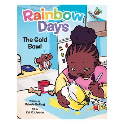 "The Gold Bowl: An Acorn Book (Rainbow Days #2)" - "" ("Bolling Valerie")(Pevná vazba)